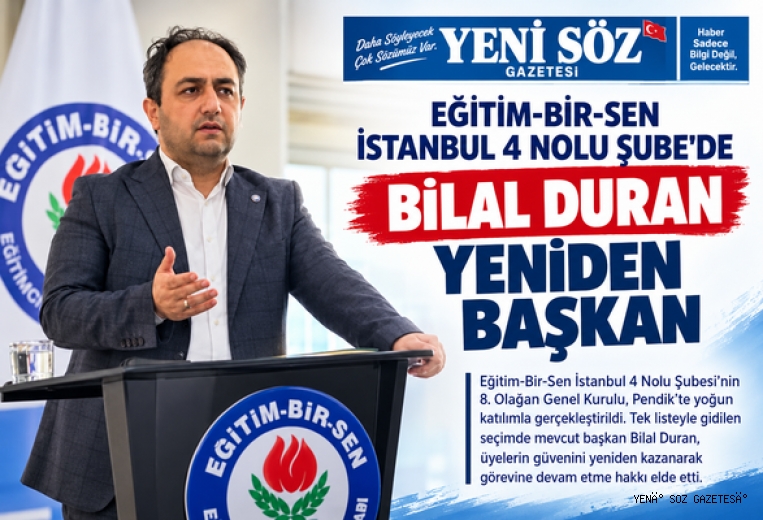 EĞİTİM-BİR-SEN İSTANBUL 4 NOLU ŞUBE’DE BİLAL DURAN GÜVEN TAZELEDİ