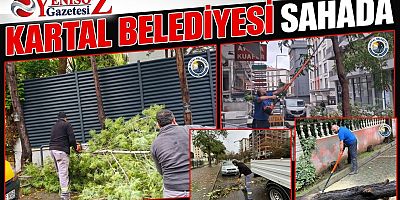 KARTAL BELEDİYESİ EKİPLERİ ŞİDDETLİ YAĞIŞ VE FIRTINAYA KARŞI SAHADA