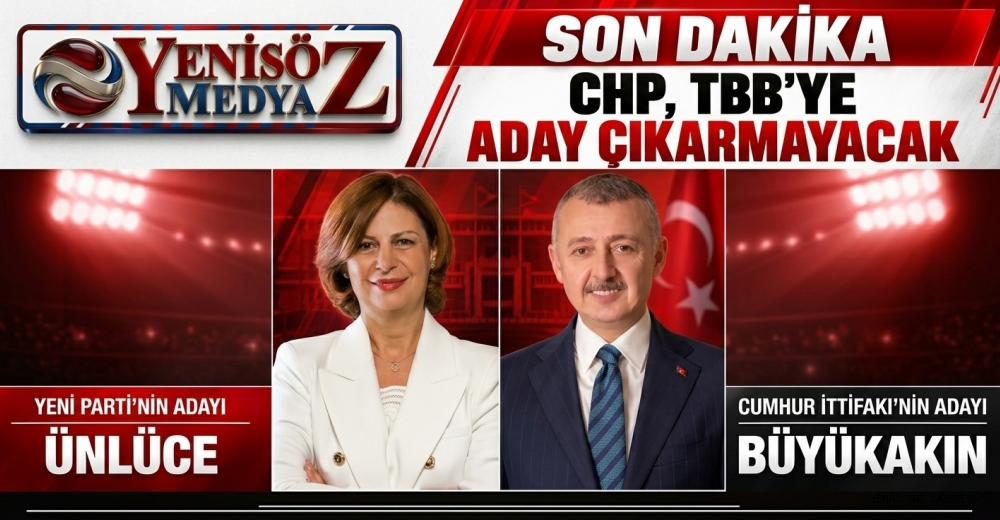 TBB SEÇİMİNDE KRİTİK HAMLE: CHP ADAY ÇIKARMIYOR!